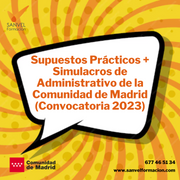 Supuestos Prácticos NUEVOS + Simulacros Administrativo de la Comunidad de Madrid (Convocatoria 2023)